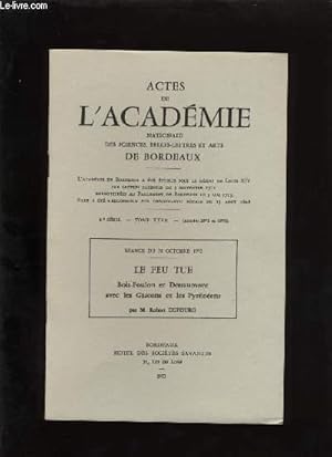 Seller image for Actes de l'acadmie nationale des sciences, belles-lettres et arts de Bordeaux. Le feu tue. for sale by Le-Livre