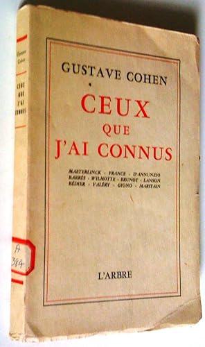 Ceux que j'ai connus: Maeterlinck, France, D'Annunzio, Barrès, Wilmotte, Brunot, Lanson, Bédier, ...