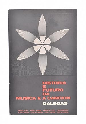 Seller image for HISTORIA E FUTURO DA MSICA E A CANCIN GALEGAS for sale by Librera Monogatari