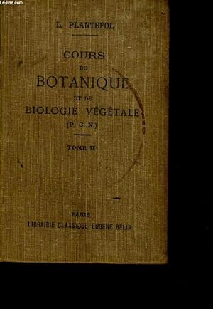 Seller image for COURS DE BOTANIQUE ET DE BIOLOGIE VEGETALE A L'USAGE DES CANDIDATS AU P.C.N. - TOME II for sale by Le-Livre