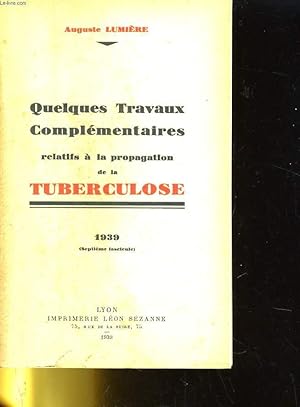 Bild des Verkufers fr QUELQUES TRAVAUX COMPLEMENTAIRE RELATIFS A LA PROPAGATION DE LA TUBERCULOSE zum Verkauf von Le-Livre