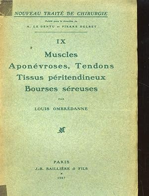 Image du vendeur pour NOUVEAU TRAITE DE CHIRURGIE - IX: MUSCLES APONEVROSES, TENDONS, TISUS PERITENDINEUX, BOURSES SEREUSES mis en vente par Le-Livre