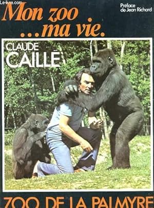 Seller image for MON ZOO . MA VIE. ZOO DE LA PALMYRE. for sale by Le-Livre