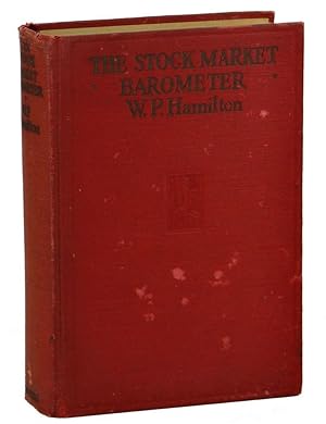 Bild des Verkufers fr The Stock Market Barometer: A Study of Its Forecast Value Based on Charles H. Dow's Theory of the Price Movement. With an Analysis of the Market and Its History Since 1897 zum Verkauf von Burnside Rare Books, ABAA