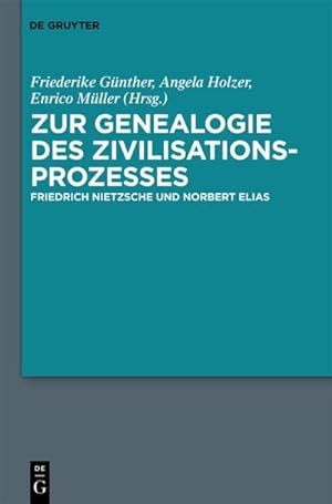 Bild des Verkufers fr Zur Genealogie des Zivilisationsprozesses : Friedrich Nietzsche und Norbert Elias zum Verkauf von AHA-BUCH GmbH
