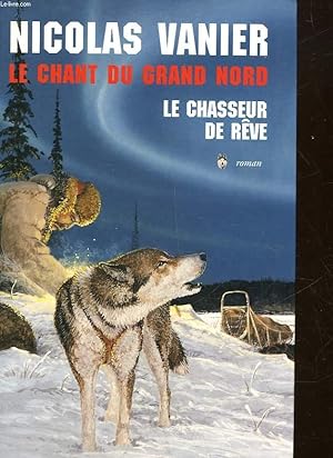 Bild des Verkufers fr LE CHANT DU GRAND NORD 2 TOMES zum Verkauf von Le-Livre