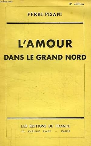 Bild des Verkufers fr L'AMOUR DANS LE GRAND NORD zum Verkauf von Le-Livre