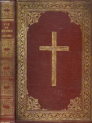 Seller image for HISTOIRE DE LA VIE DE NOTRE-SEIGNEUR JESUS-CHRIST, DEPUIS SON INCARNATION JUSQU'A SON ASCENSION for sale by Le-Livre