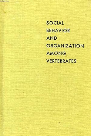 Imagen del vendedor de SOCIAL BEHAVIOR AND ORGANIZATION AMONG VERTEBRATES a la venta por Le-Livre