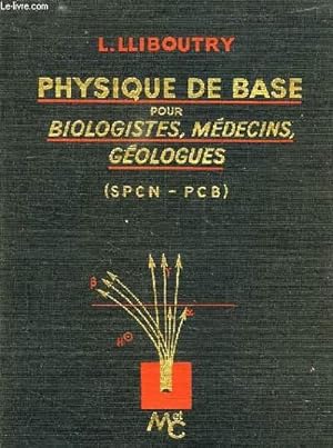 Seller image for PHYSIQUE DE BASE POUR BIOLOGISTES, MEDECINS, GEOLOGUES, SPCN, PCB, CES for sale by Le-Livre