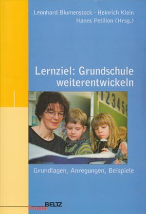 Image du vendeur pour Lernziel: Grundschule weiterentwickeln. Grundlagen, Anregungen, Beispiele. Mit zahlr. Abb. (Praxis). mis en vente par Buch von den Driesch