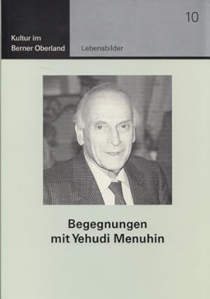 Begegnungen mit Yehudi Menuhin. Hrsg. zu seinem 80. Geburtstag v. der Volkswirtschaftskammer Bern...