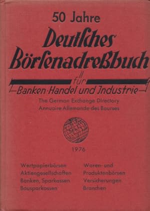 (50 Jahre) Deutsches Börsenadreßbuch für Banken, Handel und Industrie. Das Börsen- und Finanzadre...