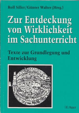 Bild des Verkufers fr Zur Entdeckung von Wirklichkeit im Sachunterricht. Texte zur Grundlegung und Entwicklung. Mit Abb. zum Verkauf von Buch von den Driesch