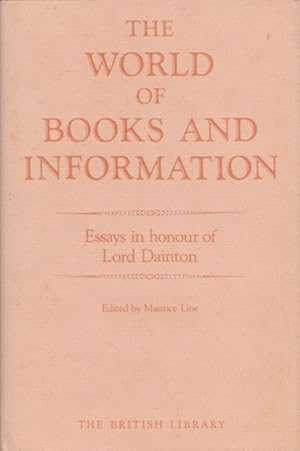 The World of Books and Information. Essays in honour of Lord Dainton.