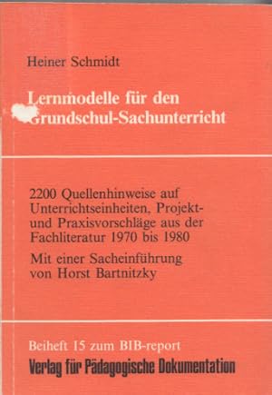 Lernmodelle für den Grundschul-Sachunterricht. 2200 Quellenhinweise auf Unterrichtseinheiten, Pro...