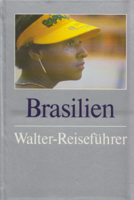 Bild des Verkufers fr Brasilien. Mit zahlr. s/w u. farb. Abb. (Walter-Reisefhrer). zum Verkauf von Buch von den Driesch