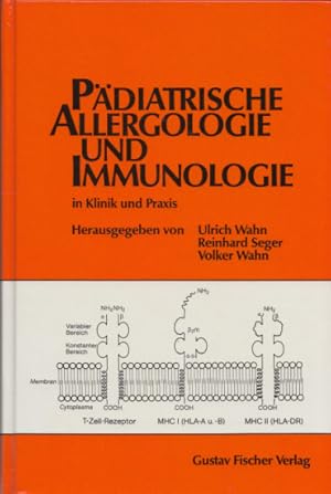 Seller image for Pdiatrische Allergologie und Immunologie in Klinik und Praxis. Mit 156 z. Teil farb. Abb. u. 164 Tab. for sale by Buch von den Driesch