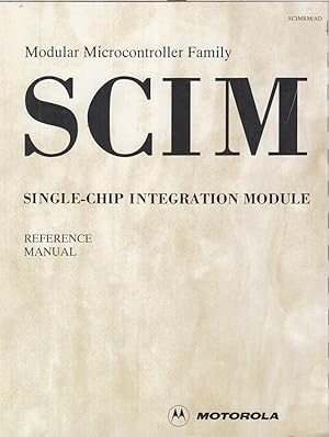 Bild des Verkufers fr Modular Microcontroller Family Scim Single-chip Integration Module Reference Manual zum Verkauf von Jonathan Grobe Books