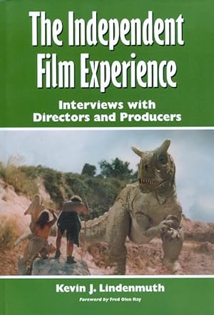 Imagen del vendedor de The Independent Film Experience : Interviews With Directors and Producers a la venta por The Haunted Bookshop, LLC