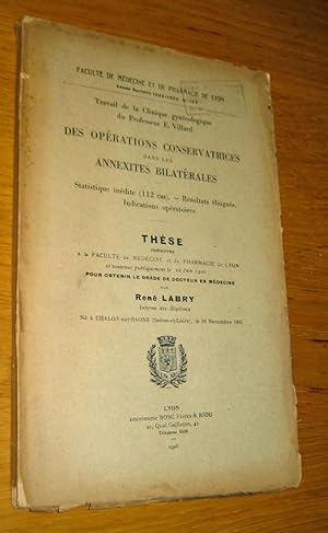 Travail de la clinique gynécologique du Professeur E. Villard. Des opérations conservatrices dans...