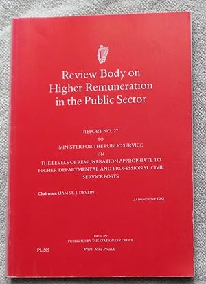 Imagen del vendedor de Review Body on Higher Remuneration in the Public Sector - Report No. 27 to the Minister for the Public Service. a la venta por Glenbower Books