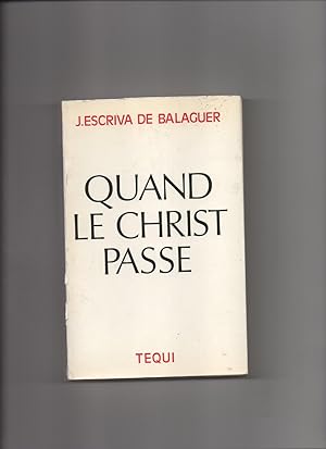 QUAND LE CHRIST PASSE - Homélies