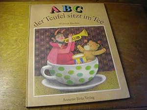 Bild des Verkufers fr ABC, der Teufel sitzt im Tee zum Verkauf von Antiquariat Fuchseck