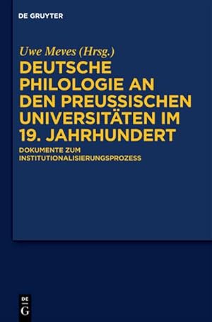 Immagine del venditore per Deutsche Philologie an den preuischen Universitten im 19. Jahrhundert : Dokumente zum Institutionalisierungsprozess venduto da AHA-BUCH GmbH