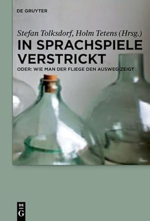 Bild des Verkufers fr In Sprachspiele verstrickt - oder: Wie man der Fliege den Ausweg zeigt : Verflechtungen von Wissen und Knnen zum Verkauf von AHA-BUCH GmbH