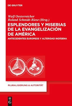 Image du vendeur pour Esplendores y miserias de la evangelizacin de Amrica : Antecedentes europeos y alteridad indgena mis en vente par AHA-BUCH GmbH