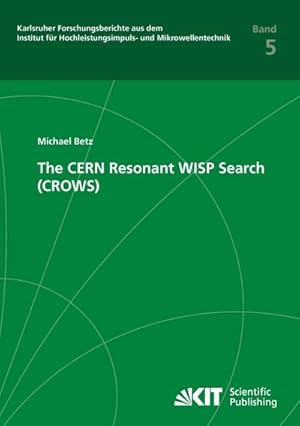Bild des Verkufers fr The CERN Resonant WISP Search (CROWS) zum Verkauf von AHA-BUCH GmbH