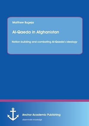 Seller image for Al-Qaeda in Afghanistan: Nation-building and combating Al-Qaedas ideology for sale by AHA-BUCH GmbH