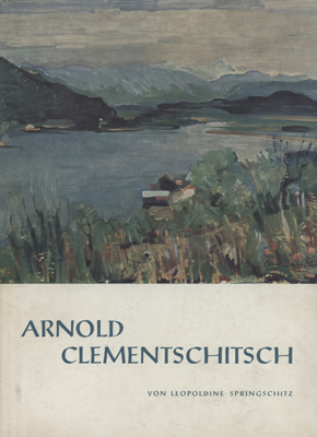 Bild des Verkufers fr Arnold Clementschitsch. zum Verkauf von Georg Fritsch Antiquariat