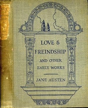 LOVE & FREINDSHIP AND OTHER EARLY WORKS (VERY GOOD, FIRST AMERICAN PRINTING) a.k.a. LOVE AND FRIE...