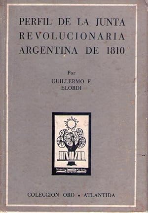 Imagen del vendedor de PERFIL DE LA JUNTA REVOLUCIONARIA ARGENTINA DE 1810 a la venta por Buenos Aires Libros