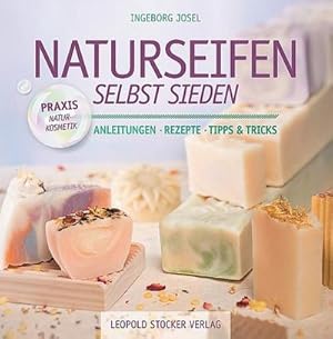 Bild des Verkufers fr Naturseifen selbst sieden : Anleitungen, Rezepte, Tipps & Tricks zum Verkauf von AHA-BUCH GmbH