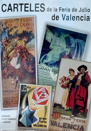 Bild des Verkufers fr CARTELES DE LA FERIA DE JULIO DE VALENCIA zum Verkauf von Librera Vobiscum
