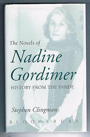 The Novels of Nadine Gordimer. History from the inside.