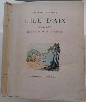 Seller image for L'Ile D'Aix 'Petite Isle' Derniere Etape de L'Empereur for sale by Madoc Books (ABA-ILAB)