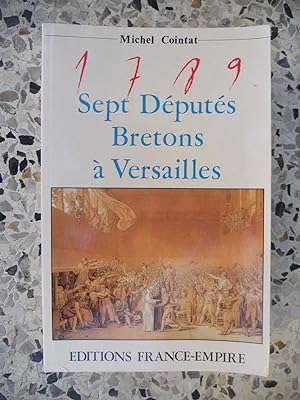 Image du vendeur pour 1789 - Sept deputes bretons a Versailles mis en vente par Frederic Delbos
