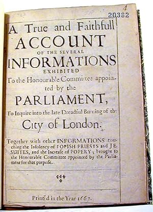 A True and Faithfull Account of the Several Informations Exhibited to the Honourable Committees a...