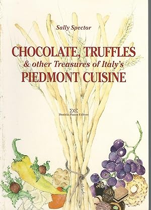 Immagine del venditore per Chocolate, Truffles, and Other Treasures of Italy's Piedmont Cuisine venduto da Dorley House Books, Inc.