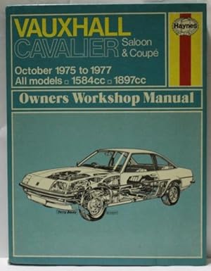 Vauxhall Cavalier Saloon and Coupe October 1975 to 1978 All Models 1584cc/1897cc Owners Workshop ...