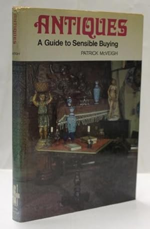 Antiques A Guide To Sensible Buying