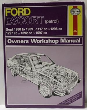 Ford Escort (petrol) Sept 1980 to 1989 1117cc/1297cc/1392cc/1597cc Owners Workshop Manual