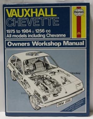 Vauxhall Chevette 1976 to 1984 1256cc All Models including Chevanne Owners Workshop Manual