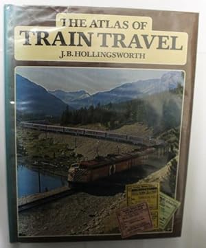Seller image for The Atlas Of Train Travel for sale by H4o Books