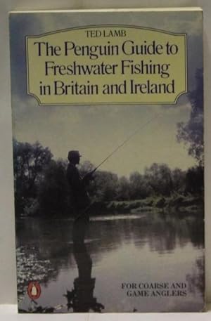 The Penguin Guide To Freshwater Fishing In Britain And Ireland