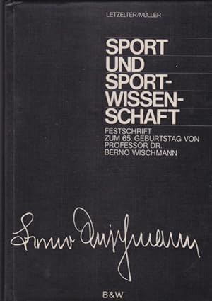 Sport und Sportwissenschaft, Festschrift zum 65. Geburtstag von Prof Dr Benno Wischmann